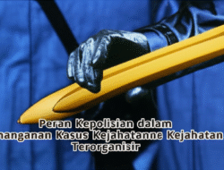 Peran Kepolisian dalam Penanganan Kasus Kejahatan Terorganisir