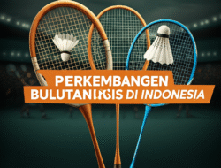 Perkembangan Bulutangkis di Indonesia