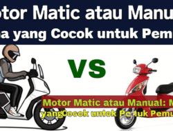 Motor Matic atau Manual: Mana yang Cocok untuk Pemula?