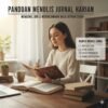 Panduan Menulis Jurnal Harian Untuk Membantu Mengenal Diri Sendiri dan Merencanakan Masa Depan Cerah