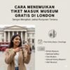 Cara Menemukan Tiket Masuk Museum Gratis di London Dengan Mengikuti Jadwal Kunjungan Tertentu