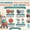 Strategi Memilih Jenis Kain Hijab Yang Tidak Mudah Kusut Saat Dibawa Traveling