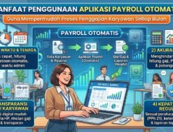 Manfaat Penggunaan Aplikasi Payroll Otomatis Guna Mempermudah Proses Penggajian Karyawan Setiap Bulan